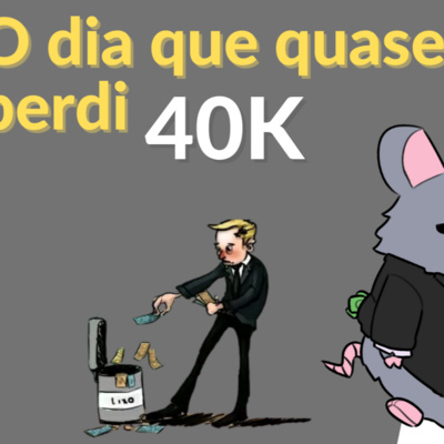 Bizu do Ratão 51 - O dia que quase perdi 40 mil reais (e o porquê de não ter Bizu semana passada) episode artwork