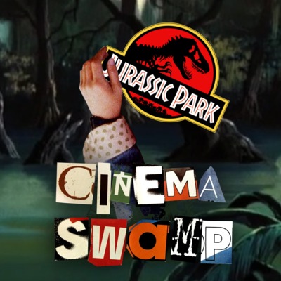 Cinema Swamp 009: JURASSIC PARK...and the others episode artwork