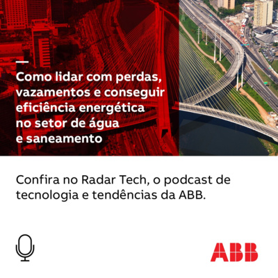 Eficiência energética, despoluição do Rio Pinheiros e muito mais no segmento de água e saneamento!