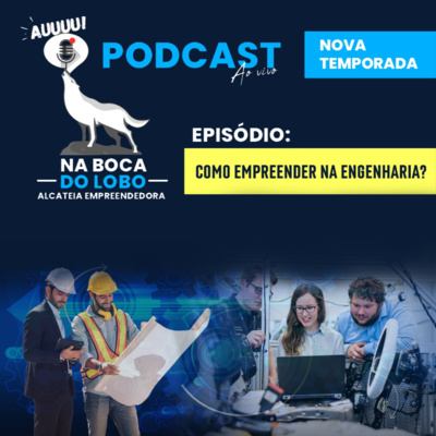 EP 15 - Como empreender na ENGENHARIA?