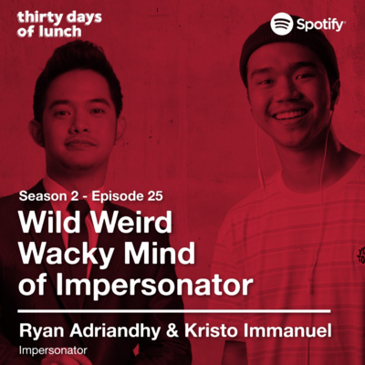 Lunch #55: Kristo Immanuel & Ryan Adriandhy's Wild Wacky Impersonator Mind episode artwork