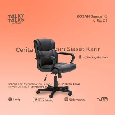 Kosan S3e05 Cerita Dan Siasat Karir With The Regular Club By Talky Talks A Podcast On Anchor