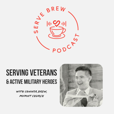 Serving Veterans & Active Military Heroes - with Conner Brew, MVMNT Church