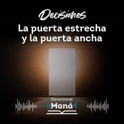 Devocional│¿Por Qué Nos Cuesta Tanto Decidir ir por la Puerta Estrecha? episode artwork