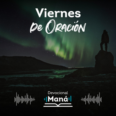 Devocional │ Viernes de Oración Maná episode artwork