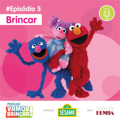 5º Episódio - Vamos Brincar! - Sésamo - Brincar