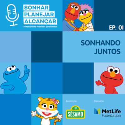 1º Episódio - Sonhar, Planejar, Alcançar - Sésamo - Sonhando juntos