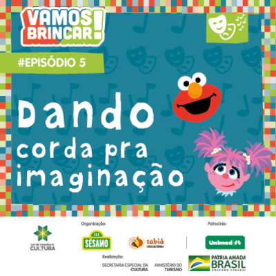 5º Episódio: Dando corda pra imaginação - Vamos Brincar: Audioteatro para uma vida saudável