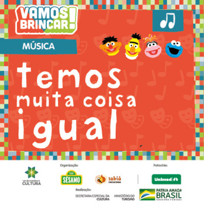 2ª Música - Temos muita coisa igual - Vamos Brincar