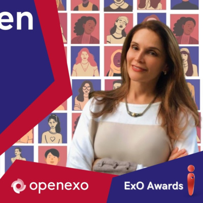 🎙️ #EXOWomen 💪 Olga Calvache: Humanizar al mundo para prosperar en esta era digital 🚀