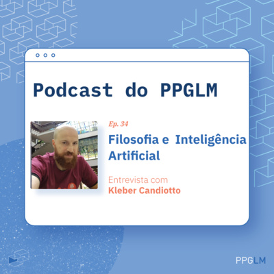 Ep. 34 - Filosofia e Inteligência Artificial. Entrevista com Kleber Candiotto