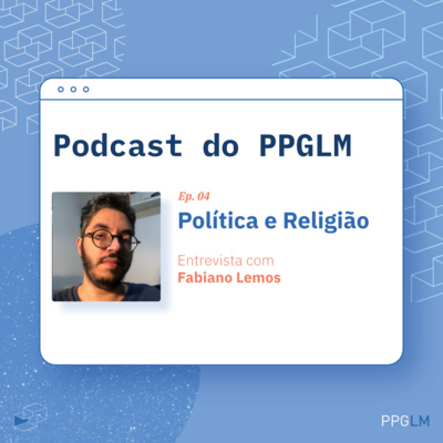 Ep. 04 - Política e Religião Entrevista com Fabiano Lemos