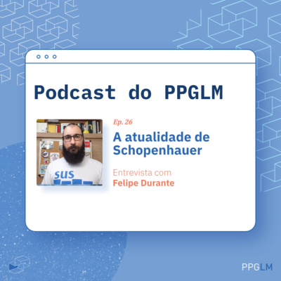 Ep. 26 - A atualidade de Schopenhauer. Entrevista com Felipe Durante