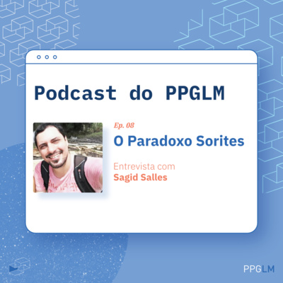 Ep. 08 - O Paradoxo Sorites por Sagid Salles