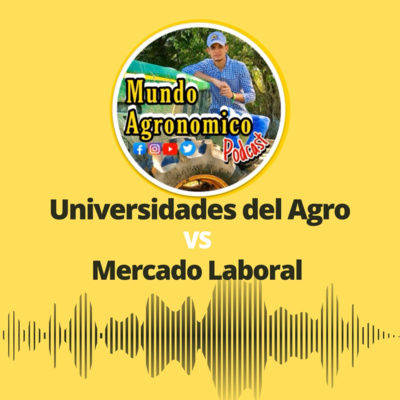 05-Universidades del Agro VS Lo que Exige el Mercado Laboral episode artwork