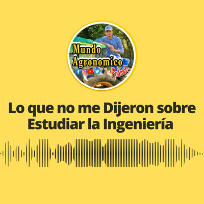 11-Lo que Nadie me Dijo Sobre Ser Estudiante de Agronomia episode artwork