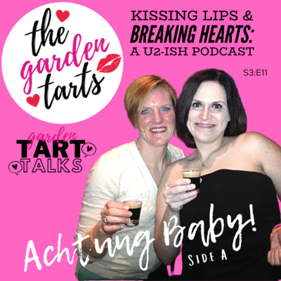 TART Talk: Achtung Baby, Side A
