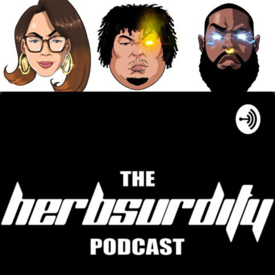 HERBsurdity Podcast with Alex and HERB