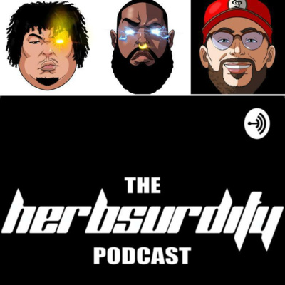 HERBsurdity Podcast with Alex and HERB