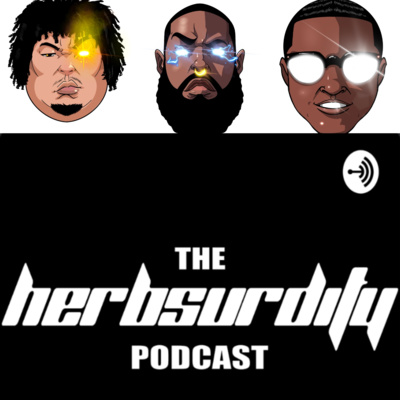 HERBsurdity Podcast with Alex and HERB