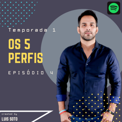 T1 - Ep 04 - Os 5 Perfis