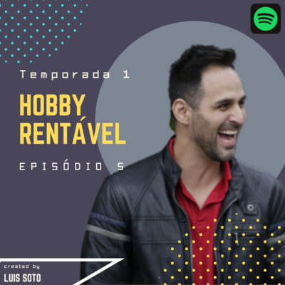T1 - Ep 05 - Hobby Rentável