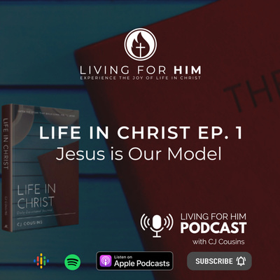 Life In Christ: Jesus Is Our Model