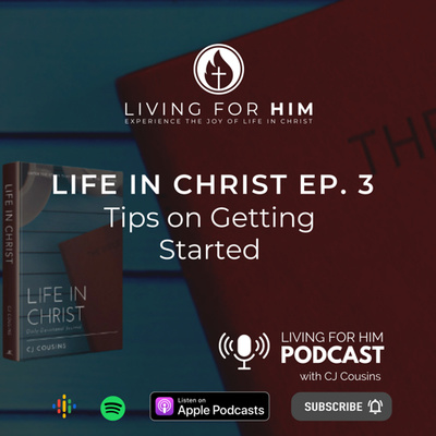 Life In Christ: Tips on Getting Started