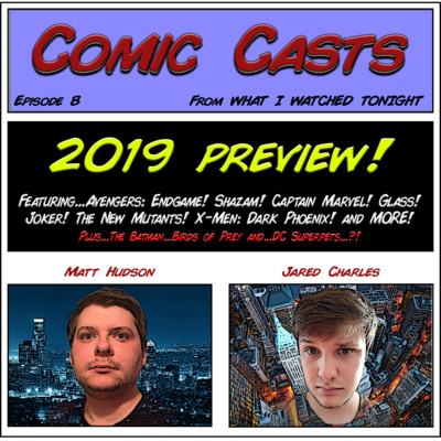 Comic Casts - Episode 8 - 2019 Preview