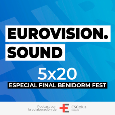 Eurovision Sound 140 (5×20) – 04 de febrero de 2023: Especial previo final Benidorm Fest 2023 episode artwork