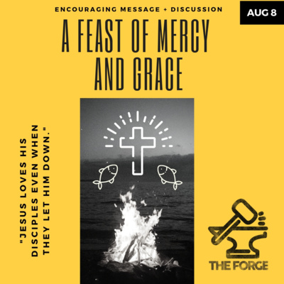 Sermon - A Feast of Mercy and Grace (@ The Forge, OK)