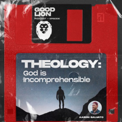 Theology: God is Incomprehensible