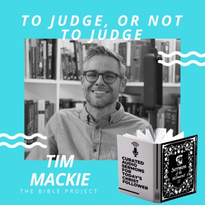 To Judge, or Not To Judge? | Tim Mackie