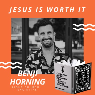 Jesus is worth it - Benji Horning