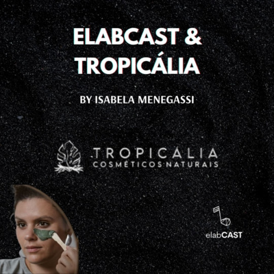 eLabcast com Tropicália