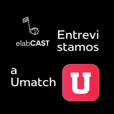 eLabcast entrevista Umatch