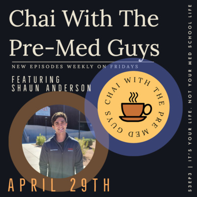 Chai Time with Shaun Anderson (MS2 at UNLV): It’s Your Life. Not Your Med School Life. 