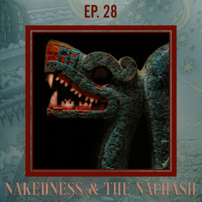 Searching the Scriptures #28: Nakedness and the Nachash