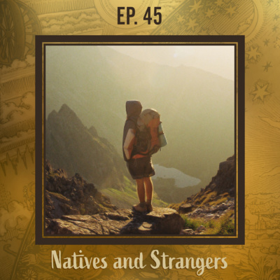 Searching the Scriptures #45: Natives and Strangers