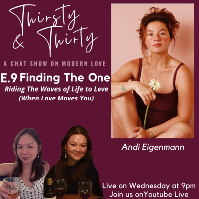 S1E9 Finding The One or Letting Love Find You With Andi Eigenmann
