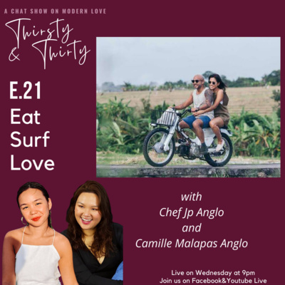 S1E21 Eat, Surf, Love with Chef Chef JP and Camille Anglo: On A Solid Partnership And The Real Meaning of Intimacy