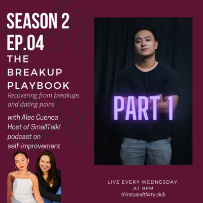 S2E04 Do's & Dont's of Breakups- The Breakup Playbook with Alec Cuenca