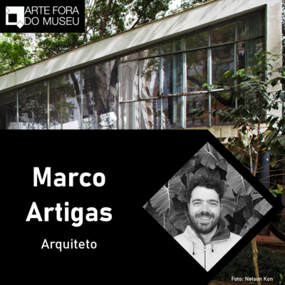 #28 - Marco Artigas fala sobre o trabalho de seu avô, Vilanova Artigas episode artwork