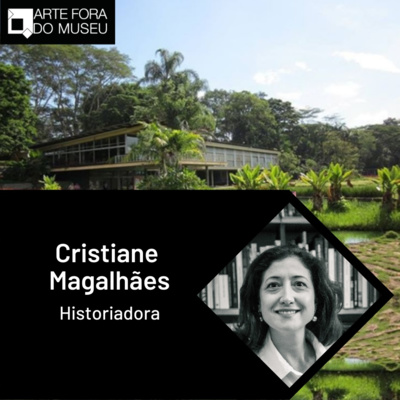 #55 - Cristiane Magalhães e o legado patrimonial dos Jardins Históricos como arte através dos anos episode artwork