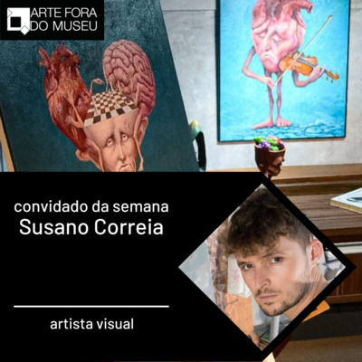 #73 - Entrevista com Susano Correia, Artista Visual episode artwork