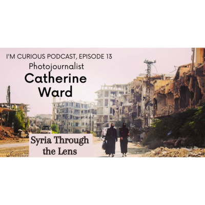 Syria Through the Lens with Catherine Ward