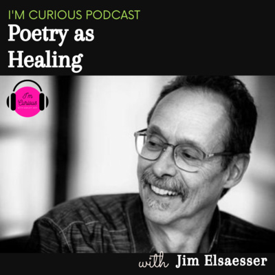 Poetry as Healing with Jim Elsaesser