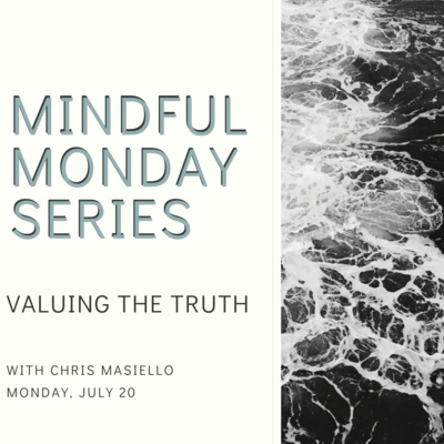 Mindful Monday - Valuing the Truth