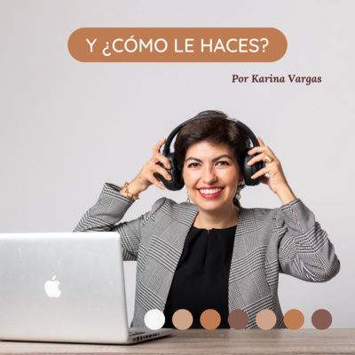 Y ¿Cómo Le haces?