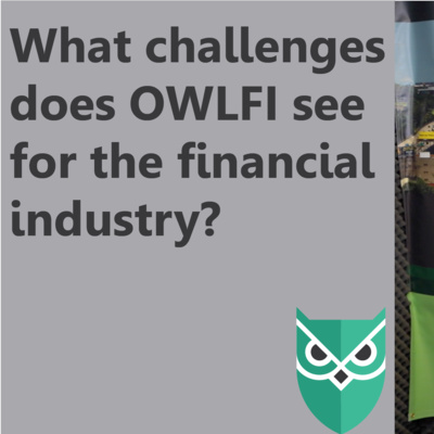 What challenges does OWLFI see for the financial industry?